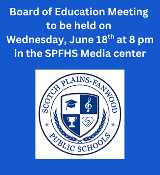  There will be a SPF BOE Meeting on Wednesday, June 18th at 8 pm in the HS Media Center